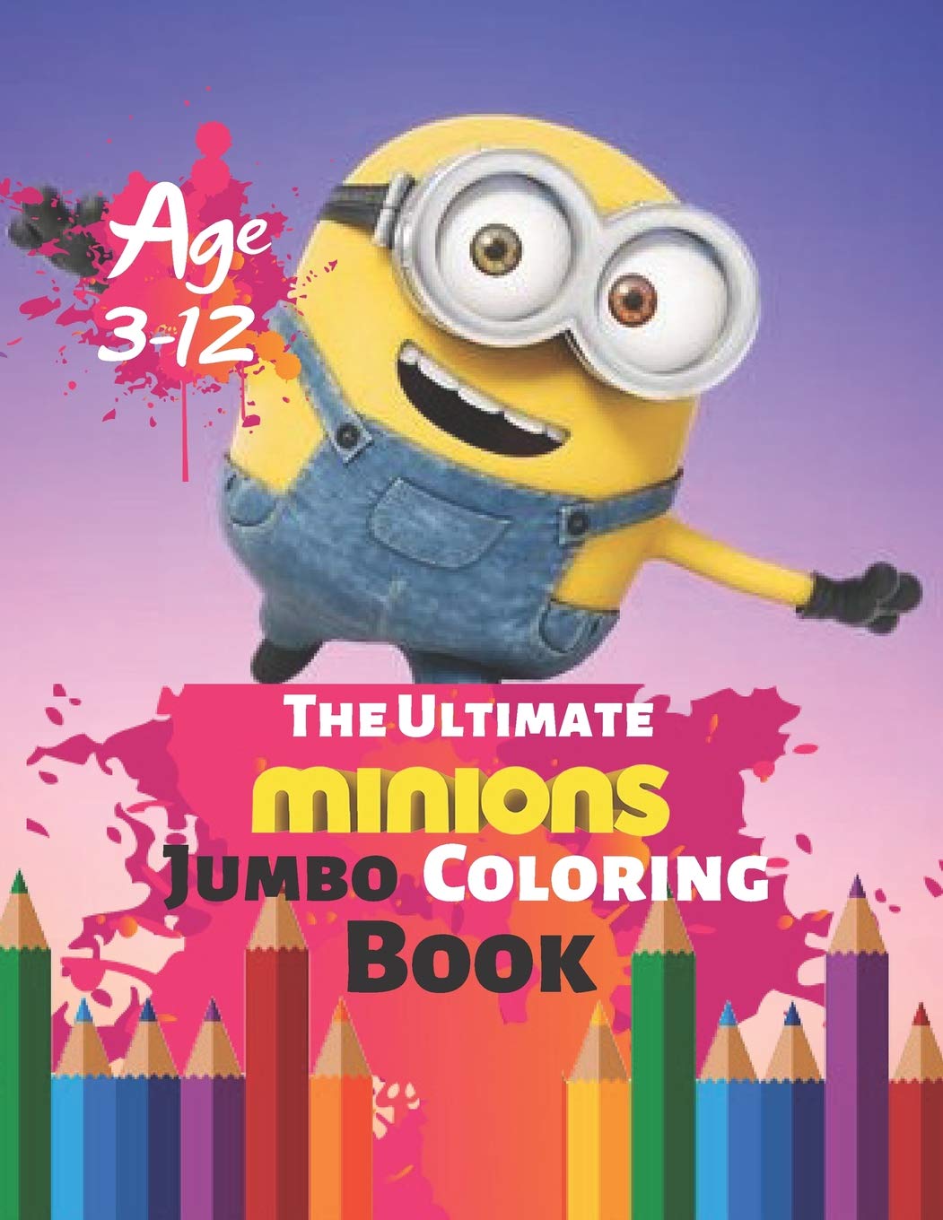Buy The Ultimate Minions Jumbo Coloring Book Age 3-12: Despicable Me ...