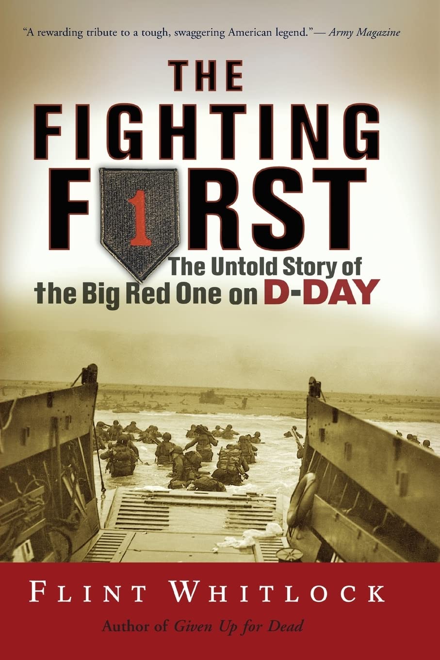 The Fighting First: The Untold Story of the Big Red One on D-Day By Flint Whitl