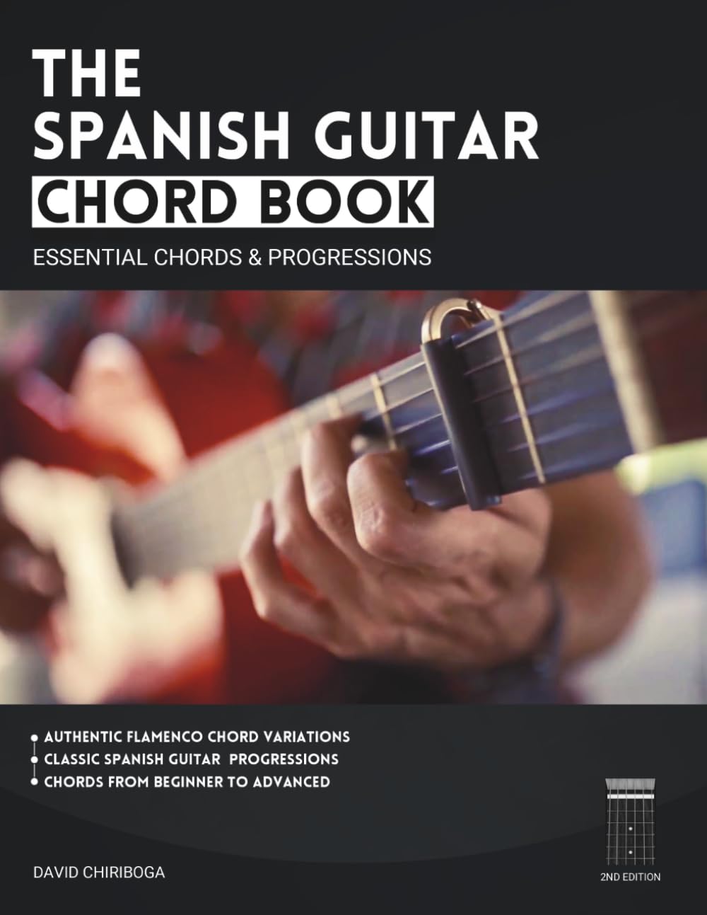 The Spanish Guitar Chord Book: Essential Chords & Progressions