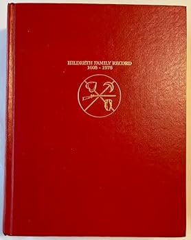 Hildreth Family Record 1605 1976 Relating to the Descendants of Richard Hildreth (1605-1693), Freeman 1643 Cambridge and Chelmsford Massachusetts