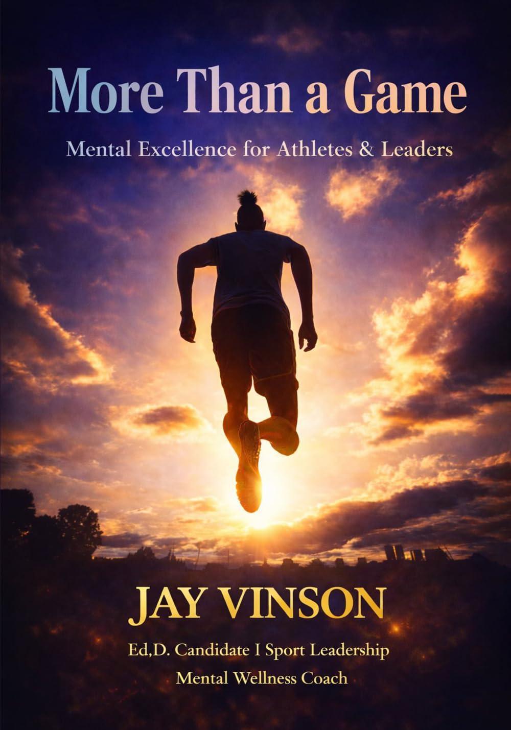 More Than A Game: Mental Excellence for Athletes & Leaders