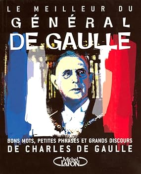 Paperback Le meilleur du Général de Gaulle - Bons mots, petites phrases et grands discours [French] Book