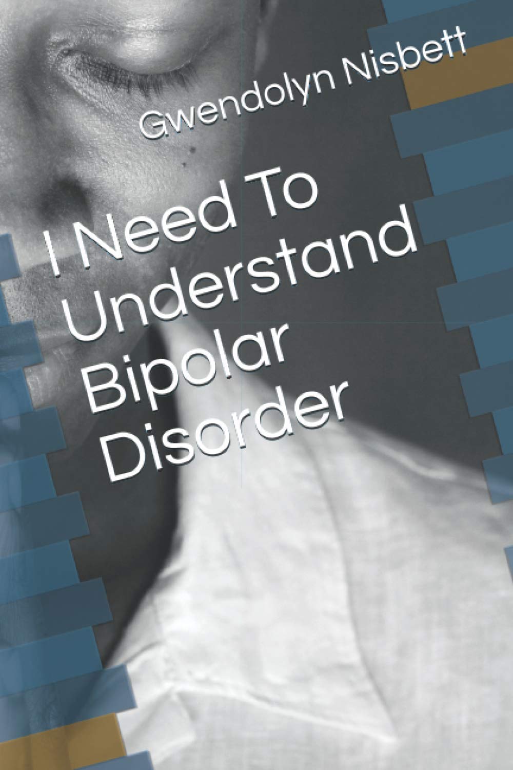 I Need To Understand Bipolar Disorder