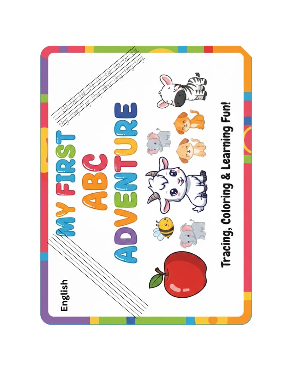 My First ABC Adventure: A Fun Letter Tracing and Coloring Activity Book for Early Learners.