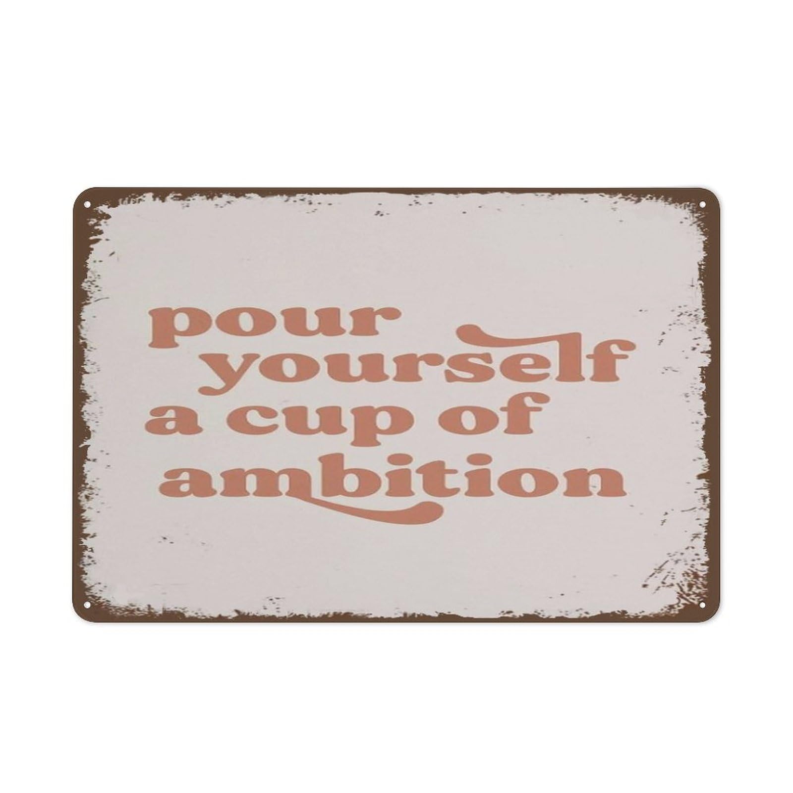 Creative Tin Sign Funny Vintage Metal Tin Sign Pour Yourself A Cup of Ambition Kitchen Decor Coffee Sign Blush Pink Wall Art 70s Decor Suitable for Home and Kitchen Bedroom Bar Wall Decor 8"x12"