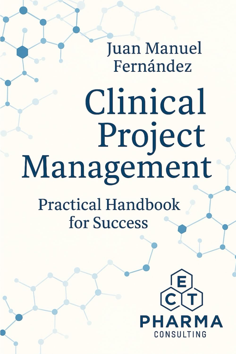 Clinical Project Management: Practical Handbook for Success