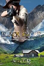 Black Eagle: La venganza del águila (Serie Black Mountain)