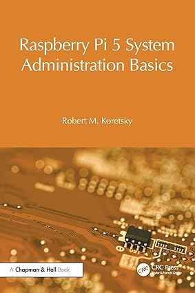 Raspberry Pi 5 System Administration Basics (Raspberry Pi OS System Administration with systemd) book cover