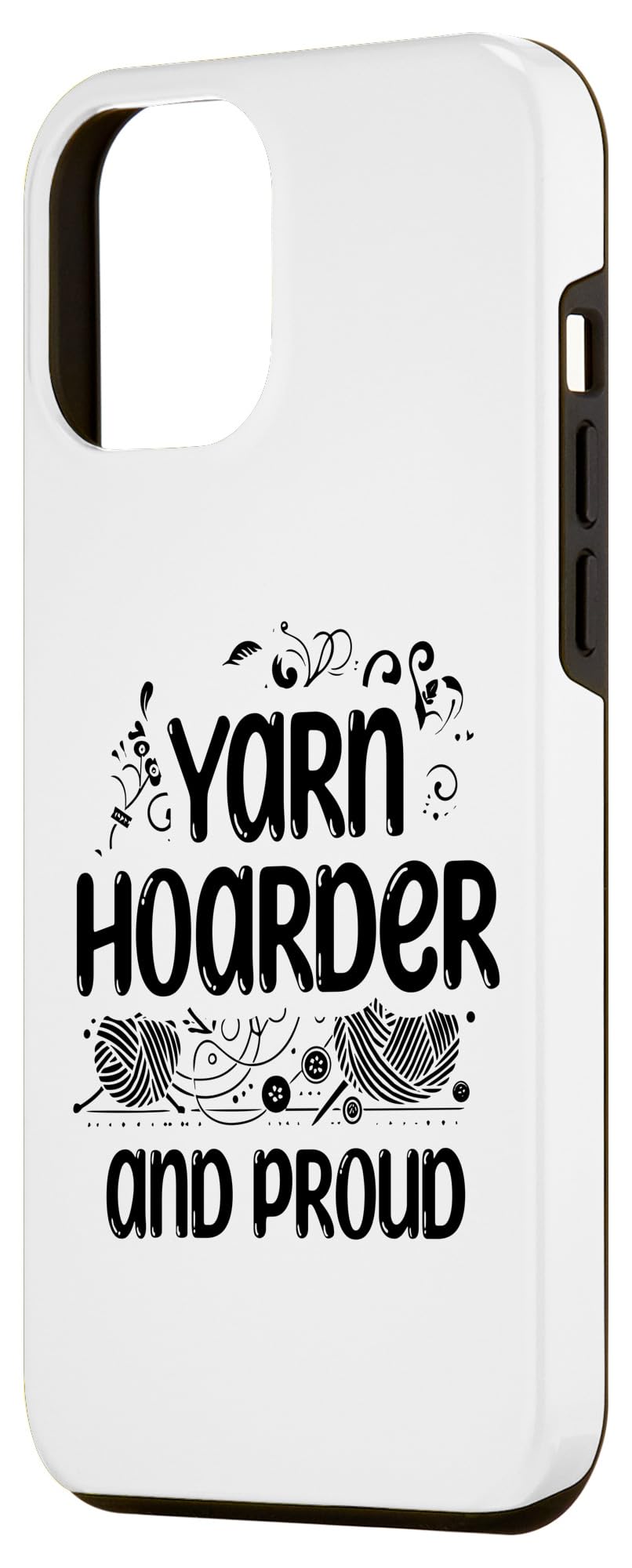 iPhone 13 Pro Max Yarn Hoarder And Proud Crocheting Crochet Hook Crocheter Case - Image 2