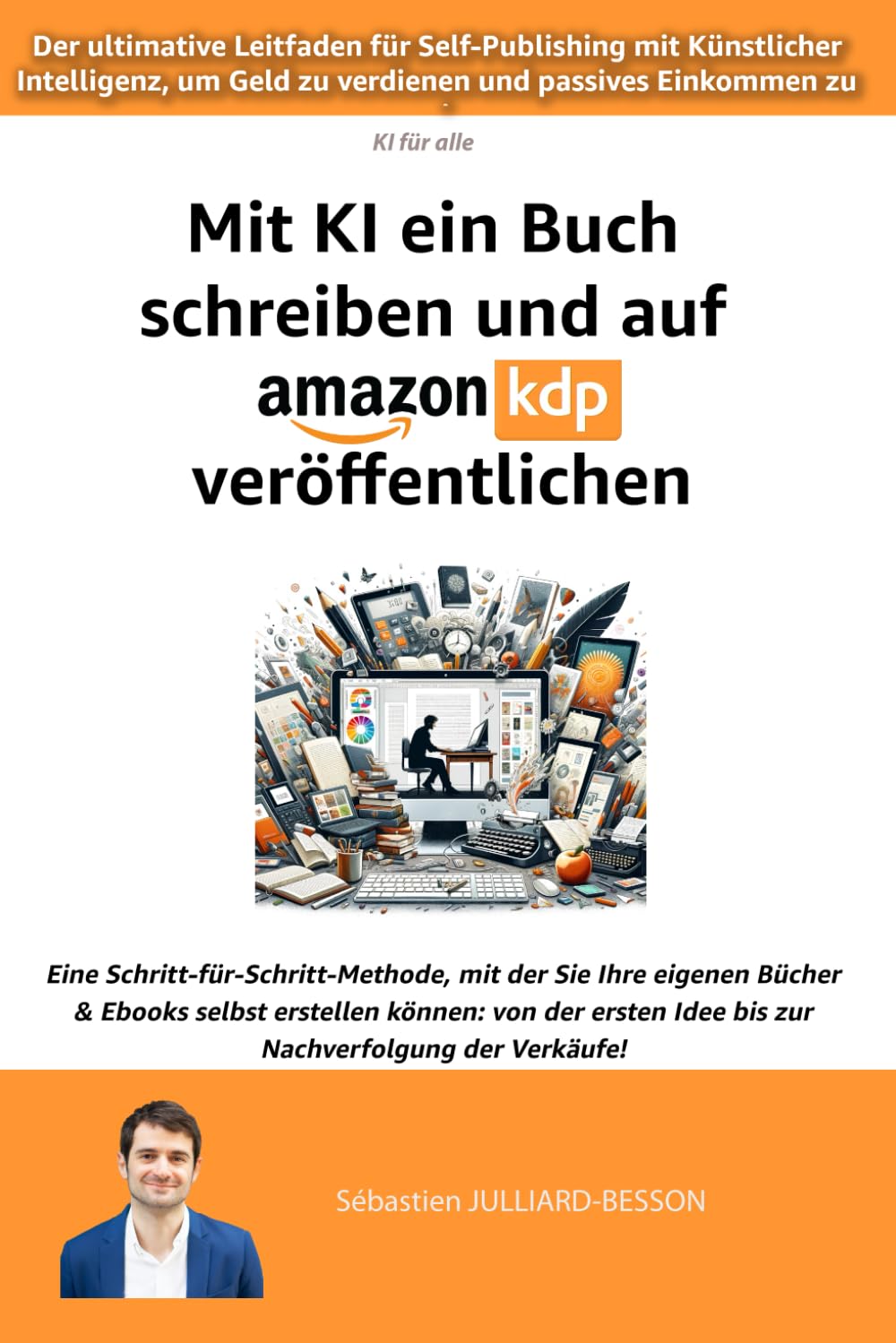 Mit KI ein Buch schreiben und auf Amazon KDP veröffentlichen: Der ultimative Leitfaden für Self-Publishing mit Künstlicher Intelligenz, um Geld zu ... (KI (Künstliche Intelligenz) für alle)