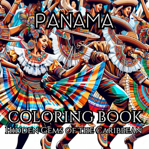 Panama, Coloring Book, Hidden Gems of the Caribbean: Creative coloring calms stress, boost your feelings of well-being as you immerse yourself in ... of Panama,Explore Off the Beaten Path
