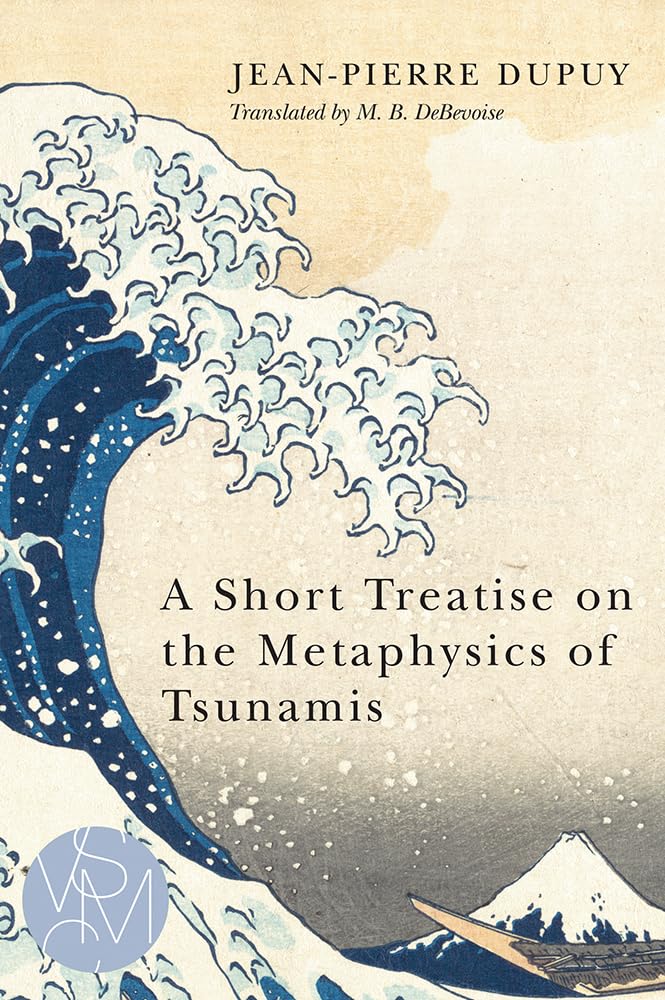Buy A Short Treatise on the Metaphysics of Tsunamis (Studies in Violence, Mimesis, and Culture) — BookShops.in