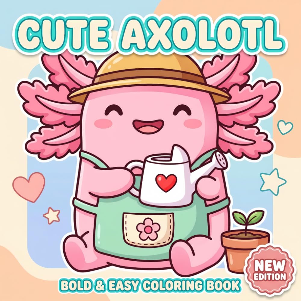Cute Axolotl Coloring Book: Over 60 Sweet And Playful Illustrations For Kids Ages 6–12 To Enjoy Art, Calm Moments, And Smiling Hearts