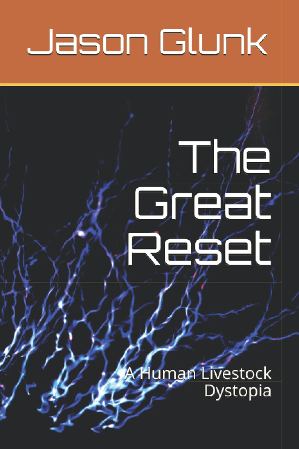 The Great Reset: A Human Livestock Dystopia: 1 (The Great Reset Dystopia)