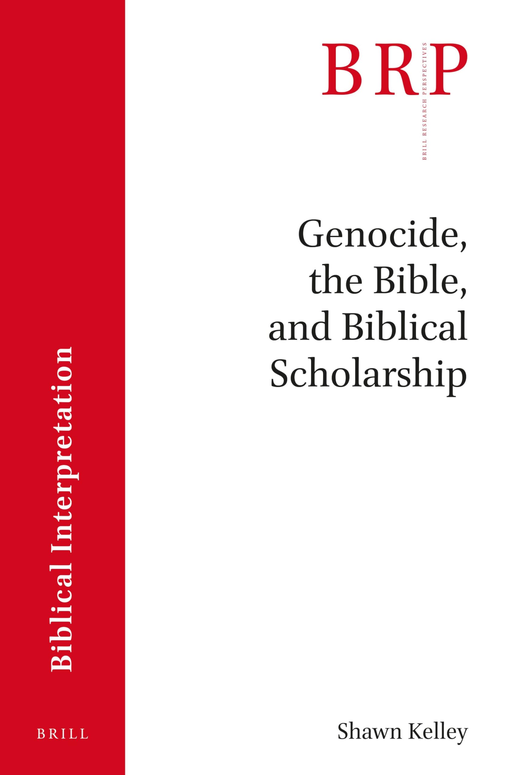 Genocide, the Bible and Biblical Scholarship (Brill Research Perspectives in Biblical Interpretation)