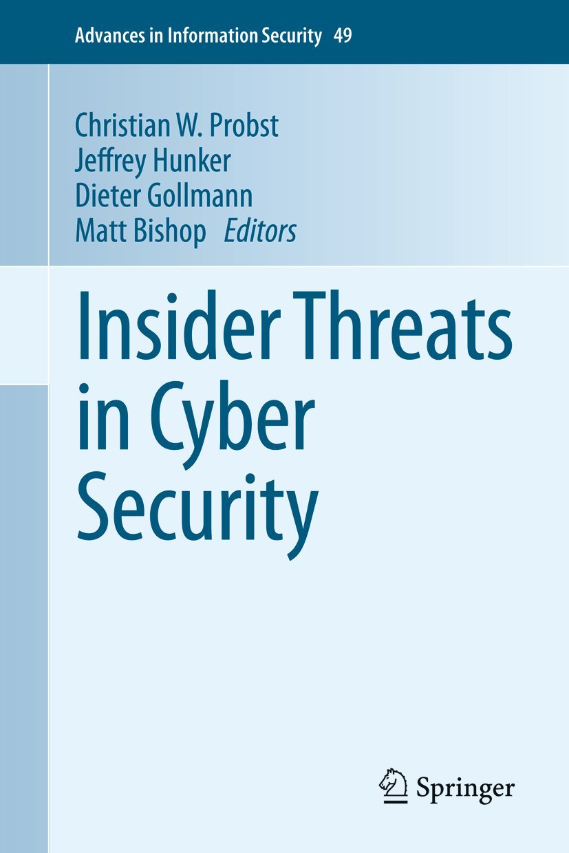 Insider Threats in Cyber Security (Advances in Information Security, Band 49)