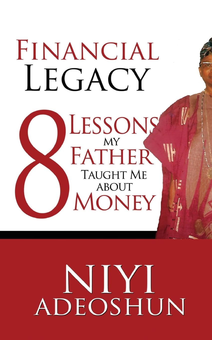 Financial Legacy: 8 Lessons My Father Taught Me About Money