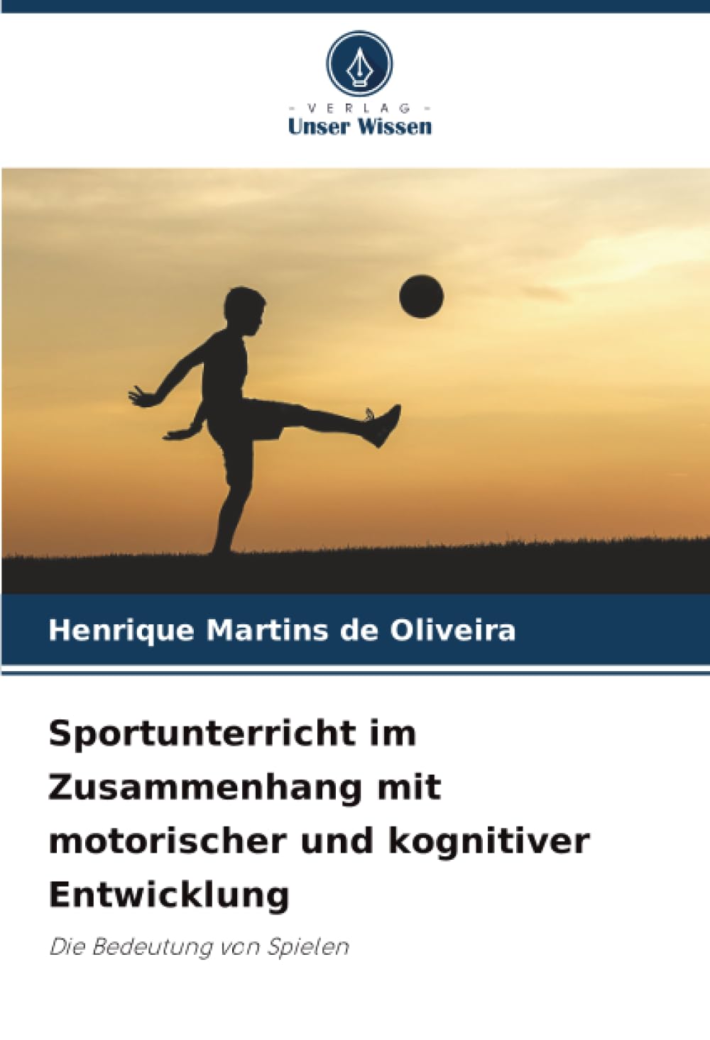 Sportunterricht im Zusammenhang mit motorischer und kognitiver Entwicklung: Die Bedeutung von Spielen