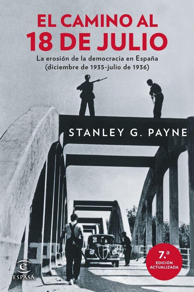El camino al 18 de julio: La erosión de la democracia en España (diciembre de 1935 - julio de 1936) (Fuera de colección)
