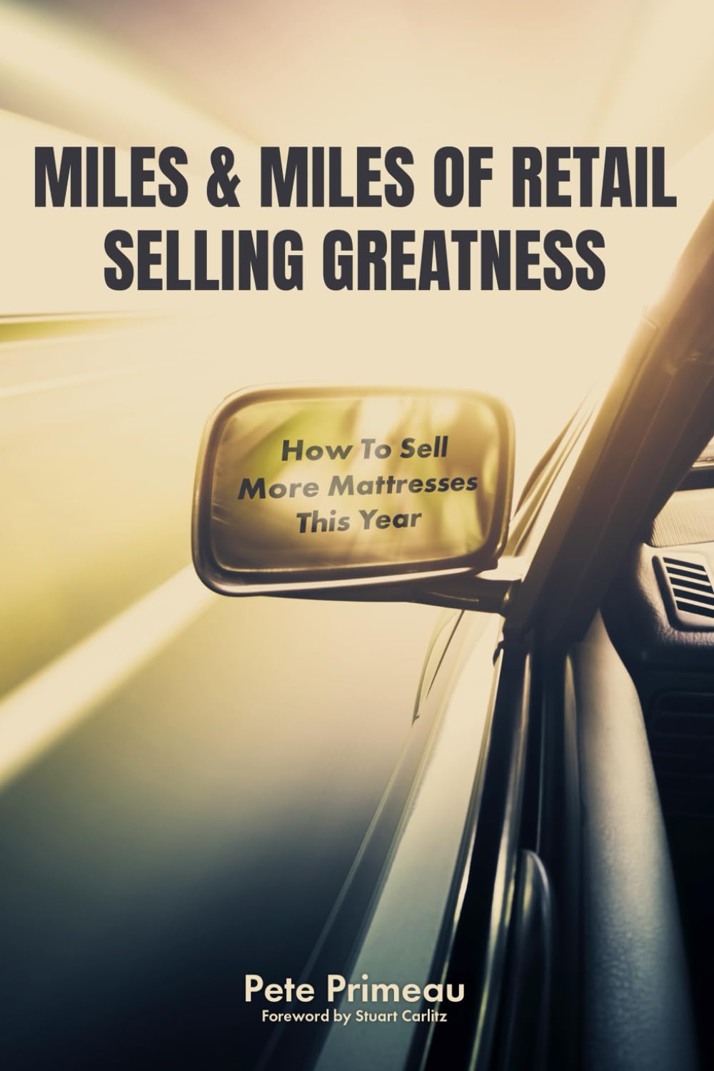 Miles & Miles of Retail Selling Greatness: How To Sell More Mattresses This Year