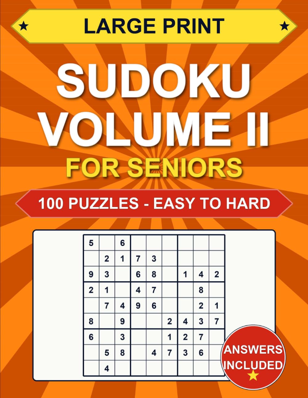 Large Print Sudoku Volume II: For Seniors: 100 Puzzles - Progressive Difficulty