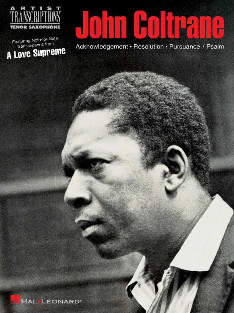 John Coltrane: A Love Supreme: Tenor Sax: Tenor Saxophone (Artist Transcriptions)