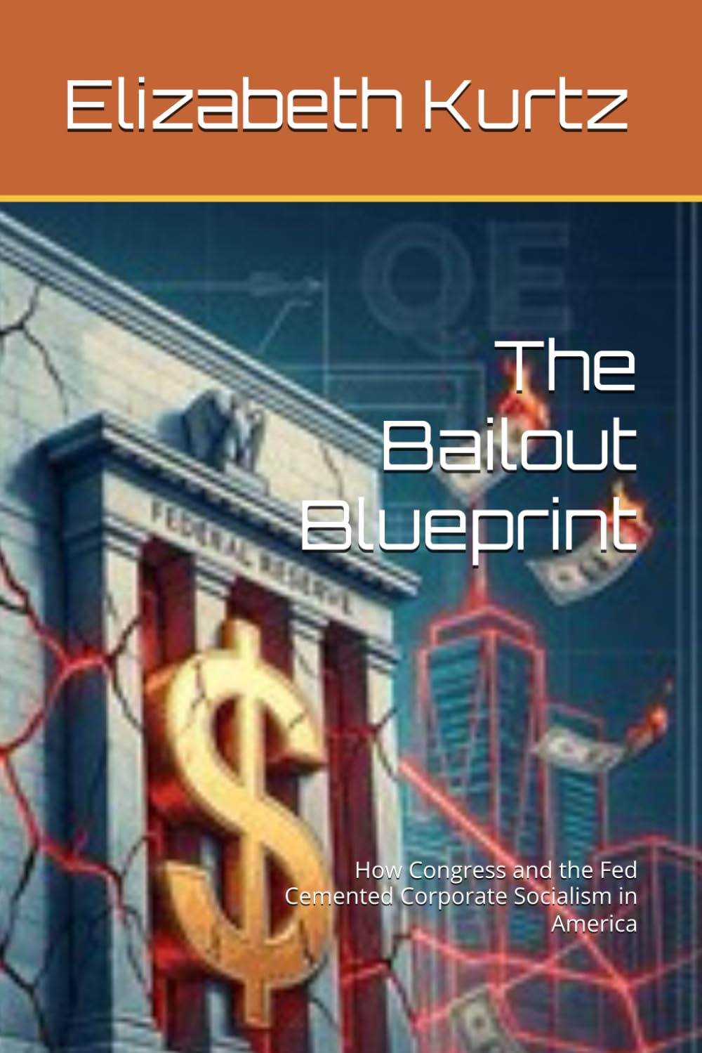 The Bailout Blueprint: How Congress and the Fed Cemented Corporate Socialism in America
