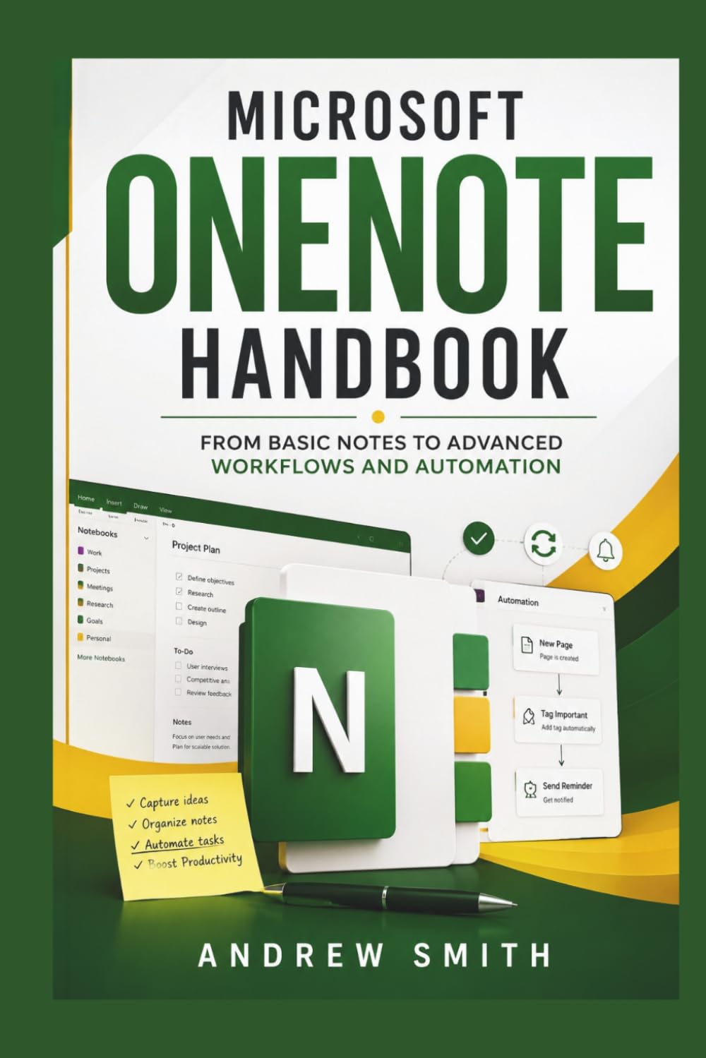 MICROSOFT ONENOTE HANDBOOK: FROM BASIC NOTES TO ADV ANCED WORKFLOWS AND AUTOMATION