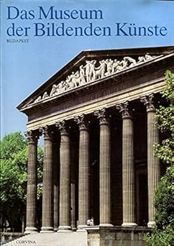 Hardcover Das Museum der Bildenden K?nste in Budapest. Book