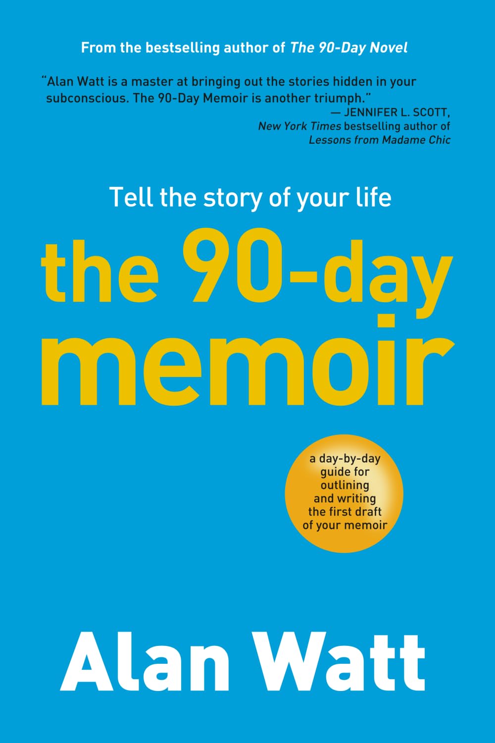 The 90-Day Memoir: Tell the Story of Your Life
