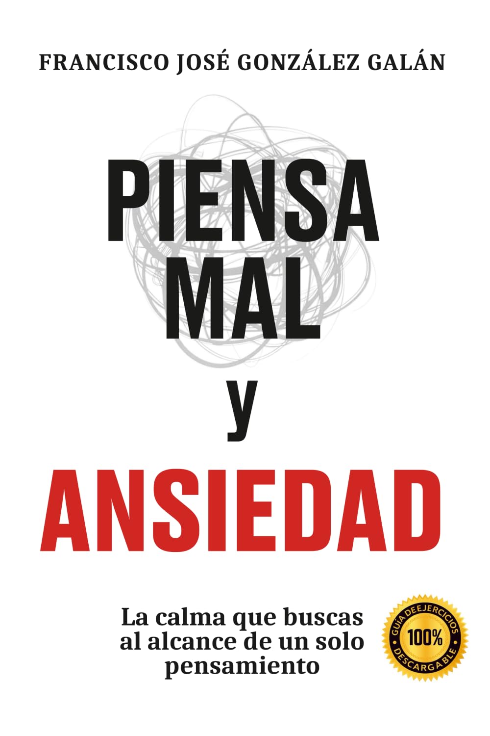 Piensa mal y ansiedad: La calma que buscas al alcance de un solo pensamiento