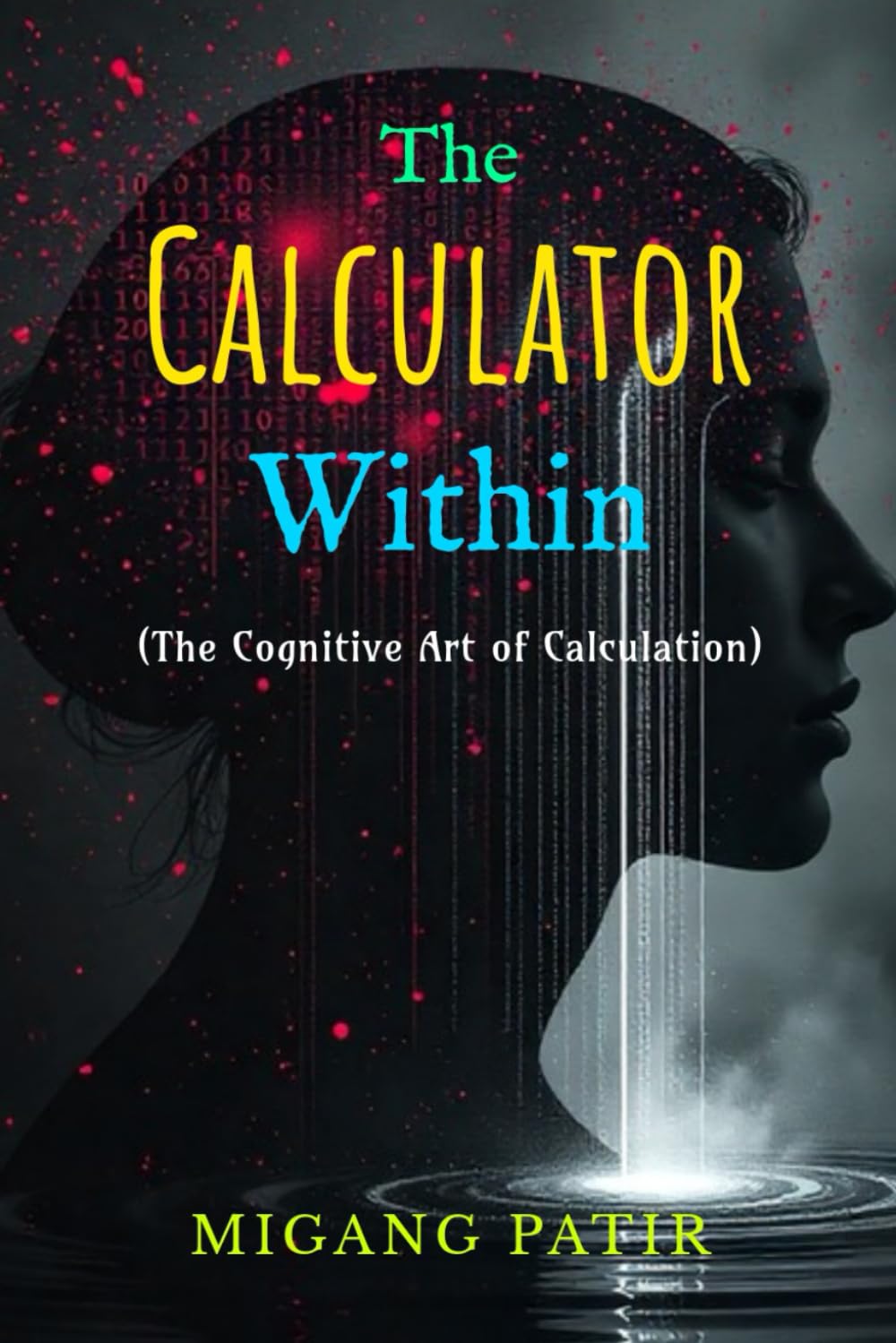 The Calculator Within: The Cognitive Art of Calculation