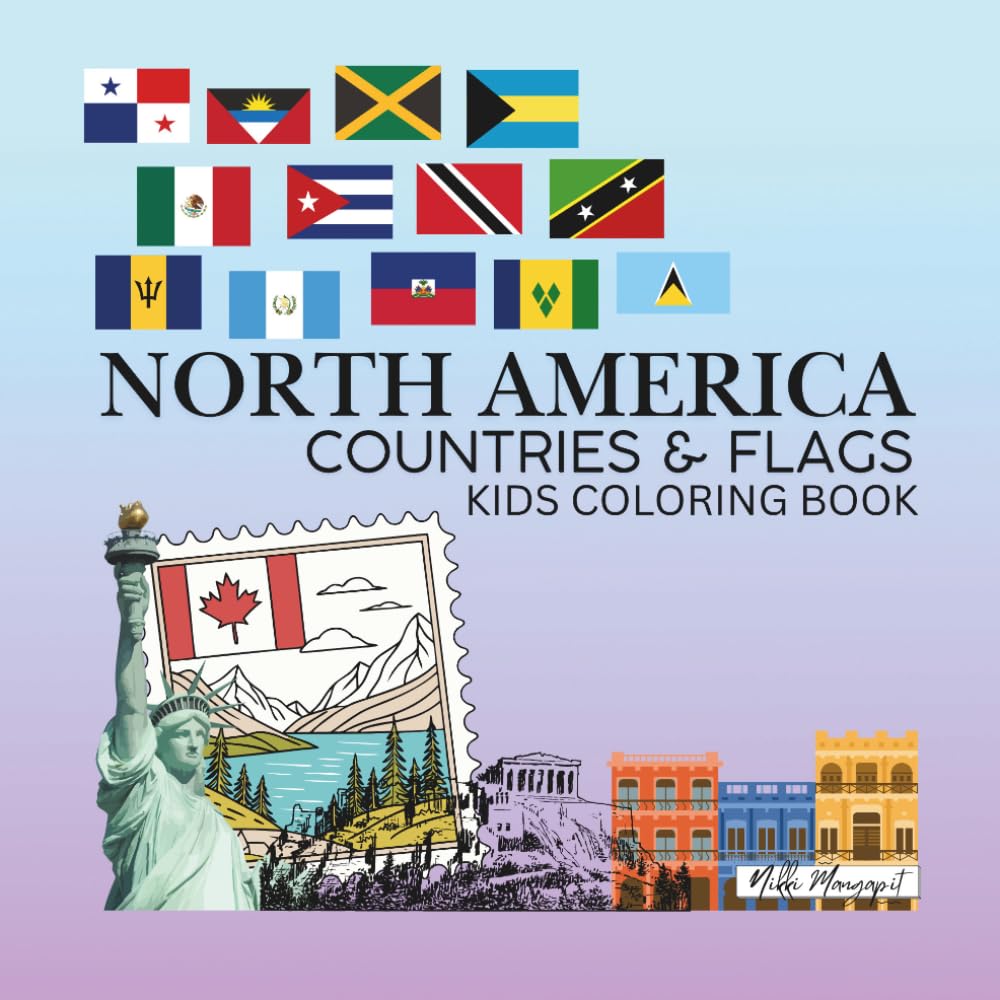NORTH AMERICA COUNTRIES & FLAGS Kids Coloring Book (Coloring Through The Continents: Countries & Flags Around the World | Part 2)