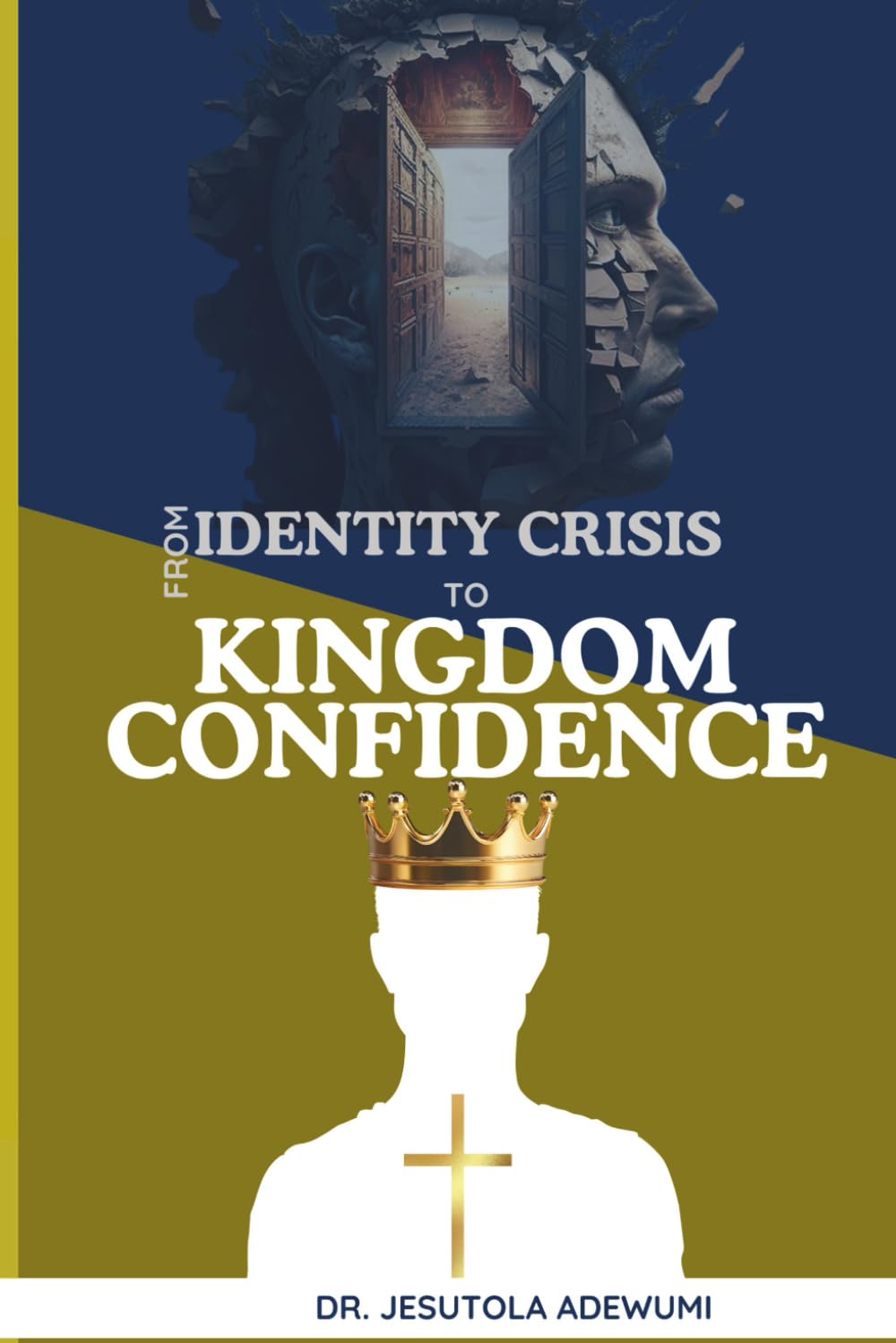 From Identity Crisis to Kingdom Confidence