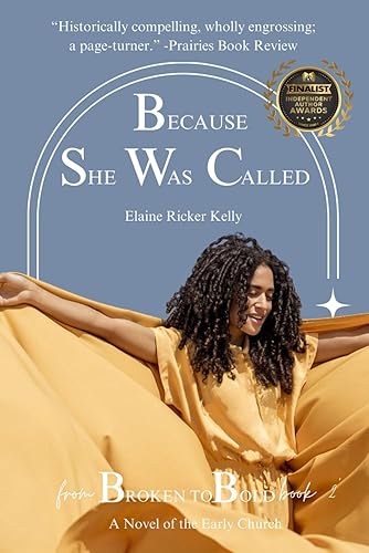 Because She Was Called: From Broken to Bold Book 2: A Novel of the Early Church