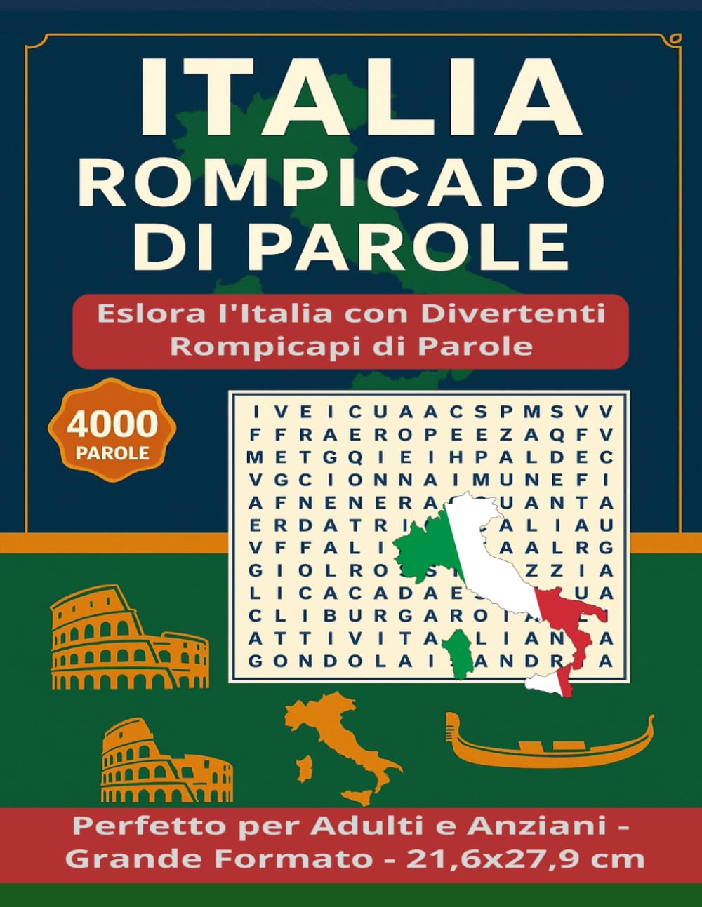 ITALIA ROMPICAPO DI PAROLE: 4000 Parole da Scoprire – Divertenti Crucipuzzle sull’Italia per Adulti e Anziani (2026 new year word search)