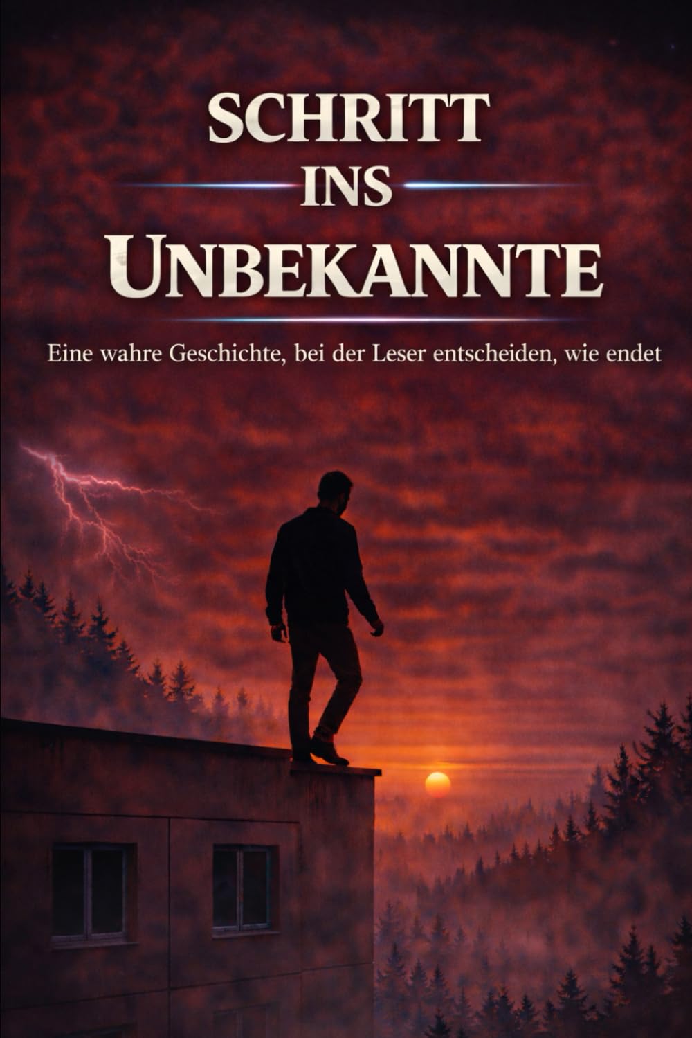 SCHRITT INS UNBEKANNTE: Eine wahre Geschichte, bei der Leser entscheiden, wie endet