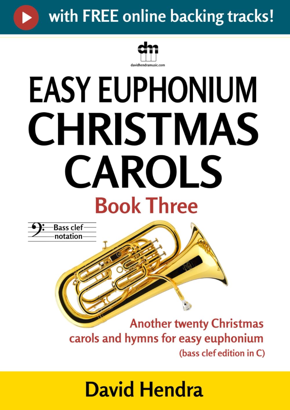 Easy Euphonium Christmas Carols - Book Three (bass clef): Another twenty traditional Christmas carols and hymns for easy euphonium (bass clef edition in C) (easy euphonium (bass clef) series)