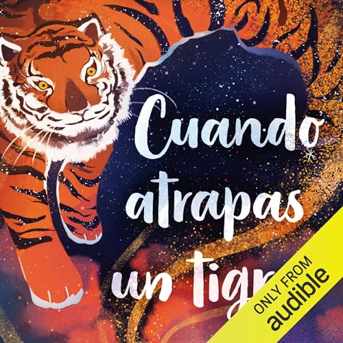 Cuando atrapas un tigre [When You Trap a Tiger] (By Tae Keller)