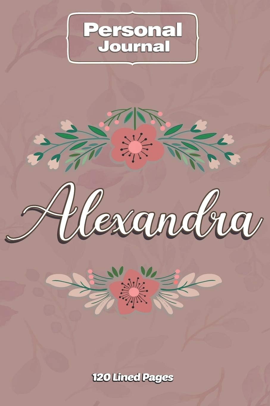 Alexandra Notebook Journal Personal Diary Personalized Name 120 pages Lined (6x9 inches) (15x23cm)