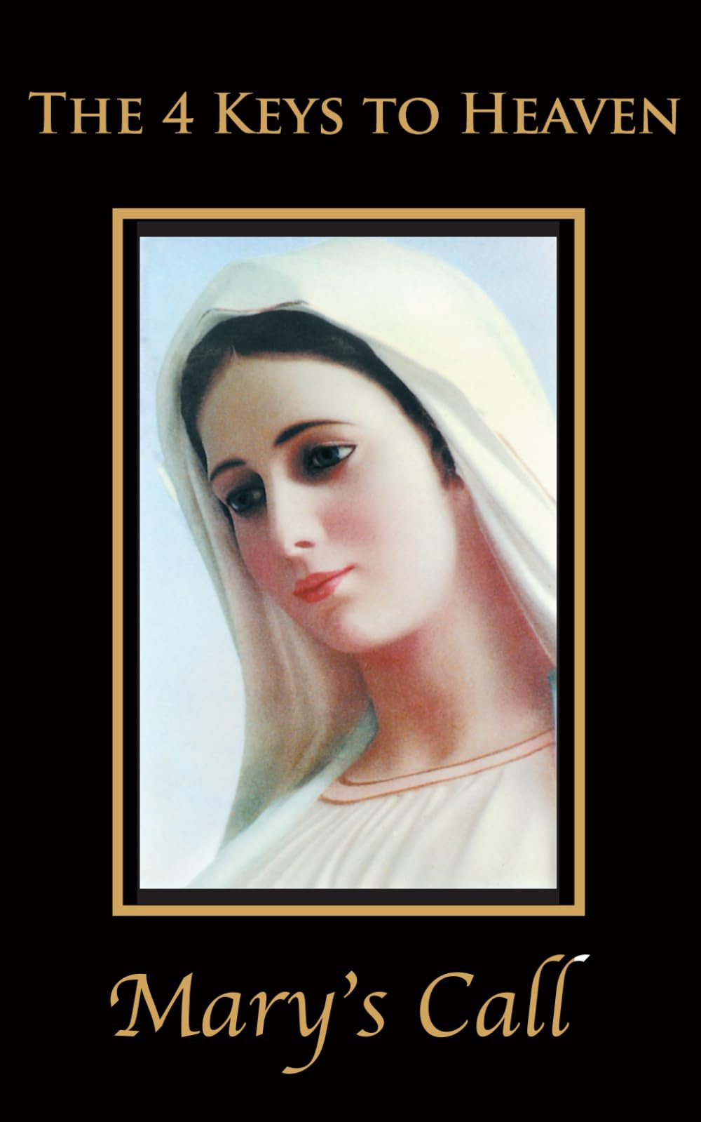 The 4 Keys to Heaven (Mary's Call Prayer Books)