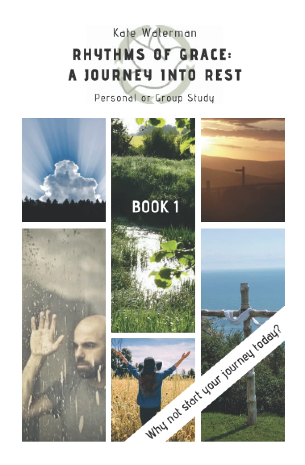 Rhythms of Grace: a Journey into Rest: Personal or Group Study (Rhythms of Grace Study Series)