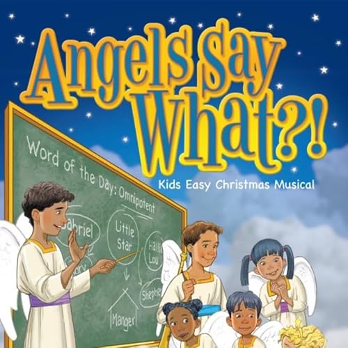 Angel's Say What? Christmas Play