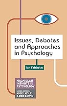 Issues, Debates and Approaches in Psychology (Macmillan Insights in Psychology series, 9)
