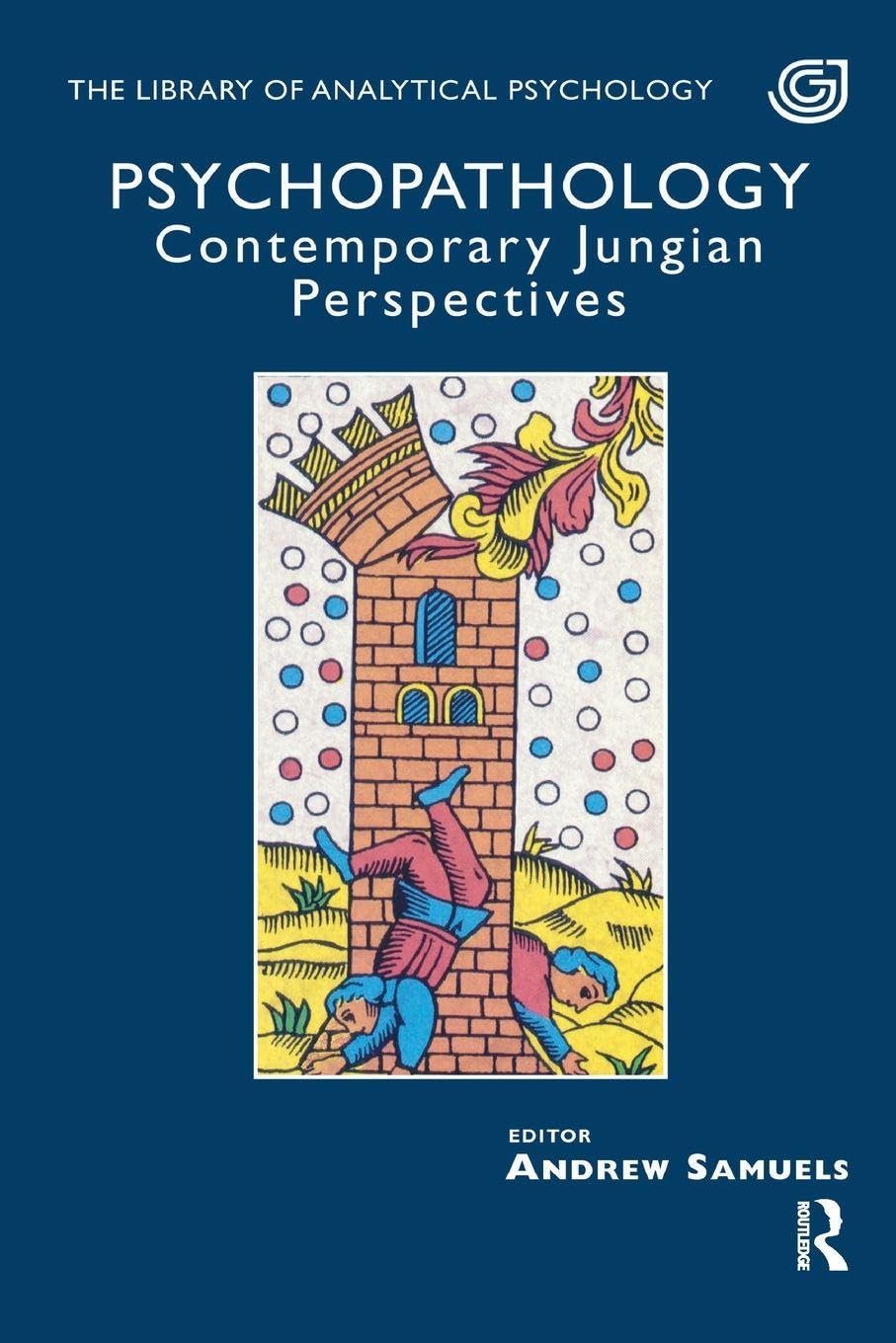 Psychopathology: Contemporary Jungian Perspectives (The Library of Analytical Psychology)