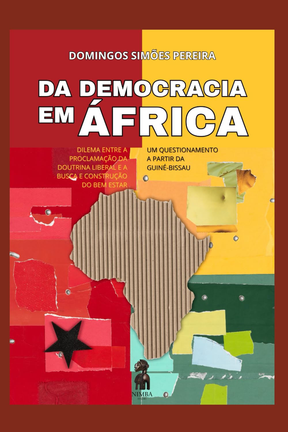 DA DEMOCRARIA EM ÁFRICA: Dilema entre a proclamação da doutrina liberal e a busca e construção do bem-estar – um questionamento a partir da Guiné-Bissau.
