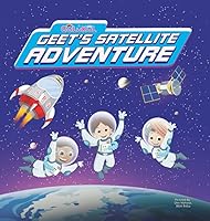 Geet's Satellite Adventure ISRO Space Satellite Science Adventure Indian Culture Board Book for Kids 0997582839 Book Cover