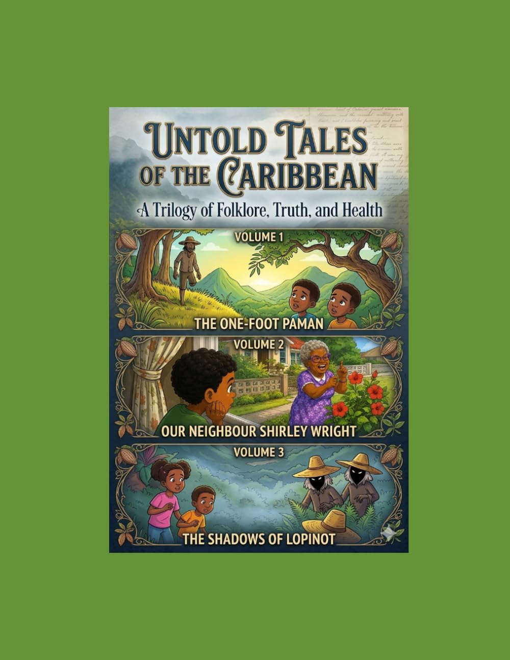Untold tales of the Caribbean: A Trilogy of Folklore, Truth, and Health