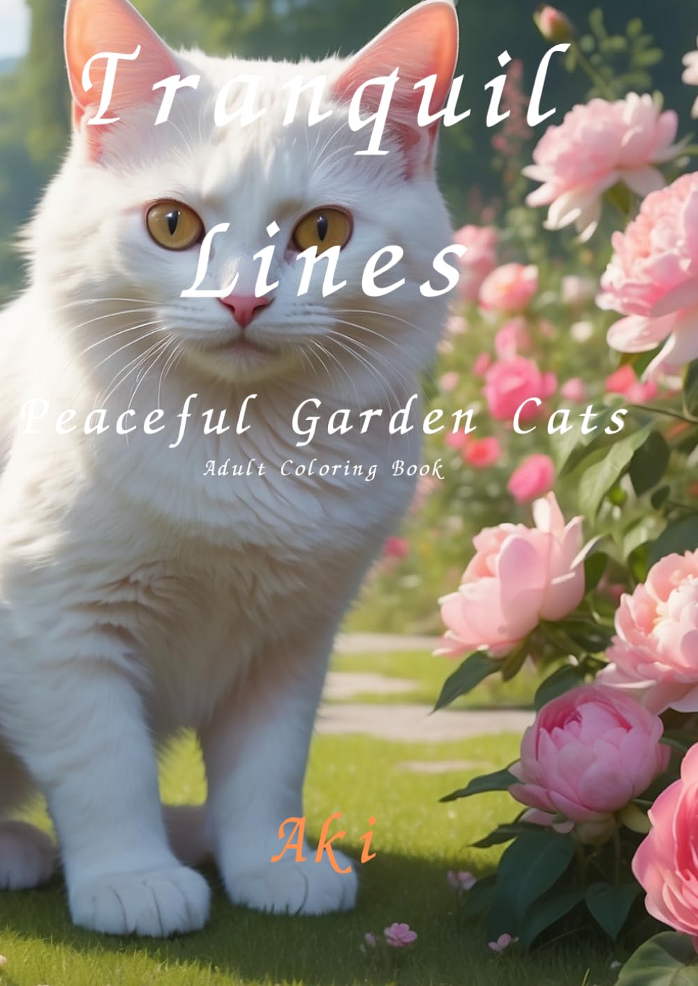 Tranquil Lines: Peaceful Garden Cats:Adult Coloring Book