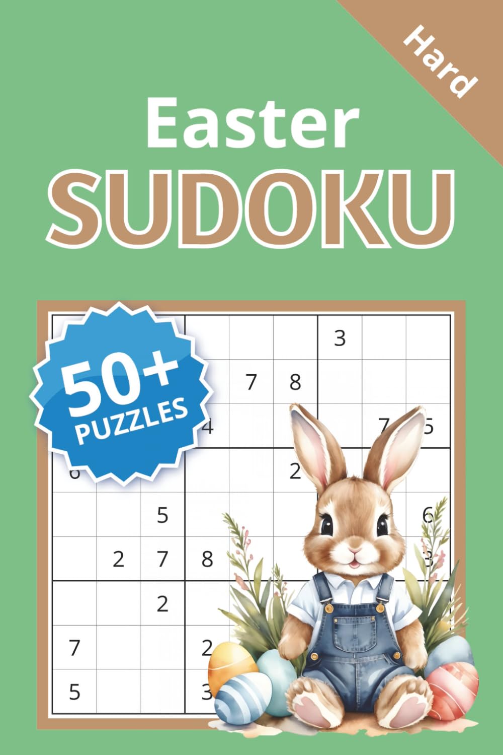 Easter Hard Sudoku Puzzle Book: 50+ Challenging 9x9 Sudoku Puzzles | Fun Easter Basket Stuffer for Teens, Adults & Puzzle Lovers | Solutions Included